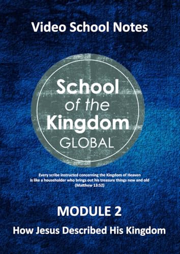 School of the Kingdom Module 2: How Jesus Described His Kingdom (School of the Kingdom Video Program, Band 2) von Independently published